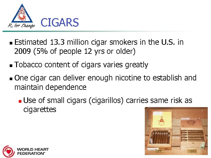 CIGARS n n n Estimated 13. 3 million cigar smokers in the U. S.
