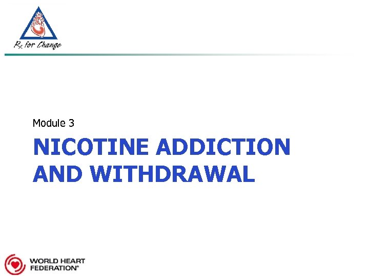 Module 3 NICOTINE ADDICTION AND WITHDRAWAL 
