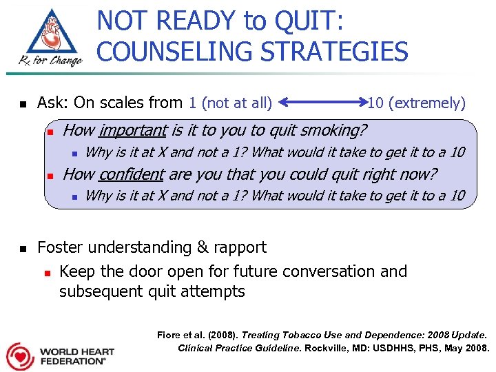 NOT READY to QUIT: COUNSELING STRATEGIES n Ask: On scales from 1 (not at