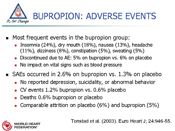 BUPROPION: ADVERSE EVENTS n Most frequent events in the bupropion group: n n Insomnia
