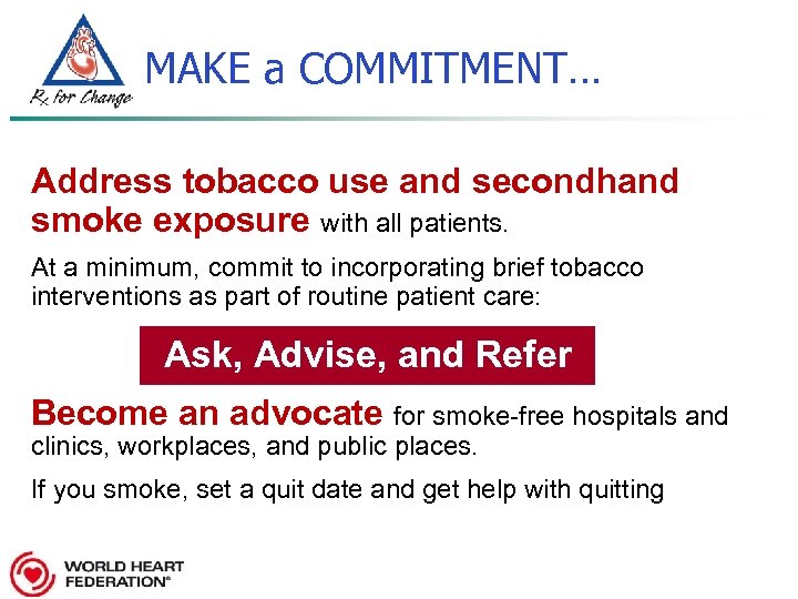 MAKE a COMMITMENT… Address tobacco use and secondhand smoke exposure with all patients. jk