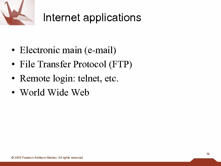 Internet applications • • Electronic main (e-mail) File Transfer Protocol (FTP) Remote login: telnet,