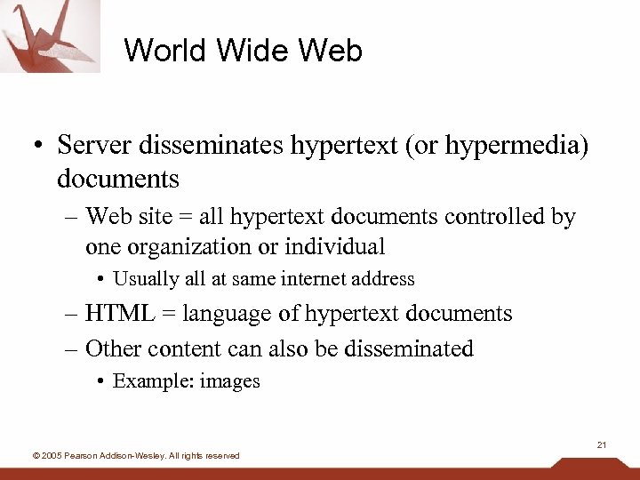 World Wide Web • Server disseminates hypertext (or hypermedia) documents – Web site =