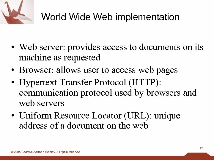 World Wide Web implementation • Web server: provides access to documents on its machine