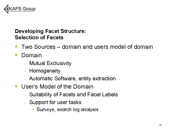 Developing Facet Structure: Selection of Facets § Two Sources – domain and users model