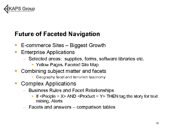 Future of Faceted Navigation § E-commerce Sites – Biggest Growth § Enterprise Applications –