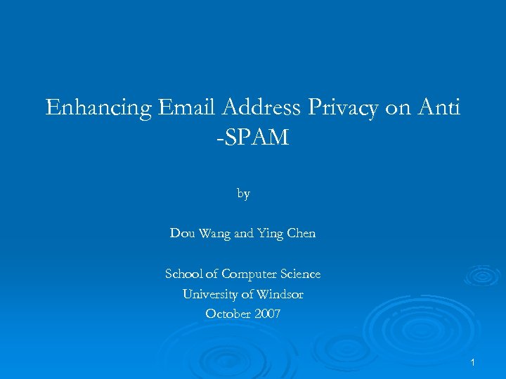 Enhancing Email Address Privacy on Anti -SPAM by Dou Wang and Ying Chen School