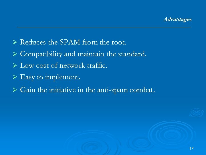 Advantages Reduces the SPAM from the root. Ø Compatibility and maintain the standard. Ø