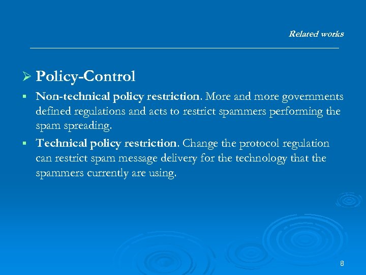 Related works Ø Policy-Control Non-technical policy restriction. More and more governments defined regulations and