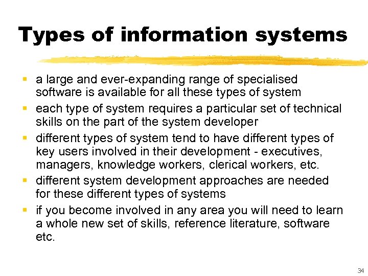 Types of information systems § a large and ever-expanding range of specialised software is