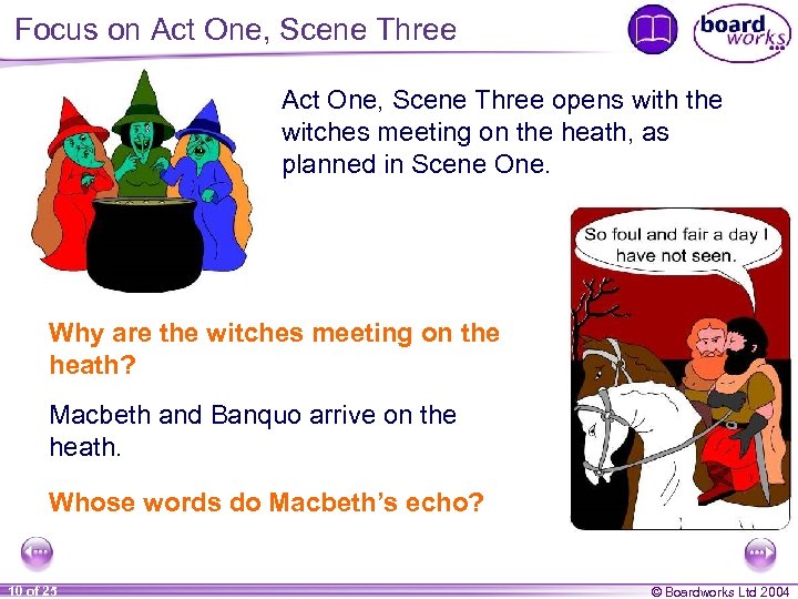 Focus on Act One, Scene Three opens with the witches meeting on the heath,