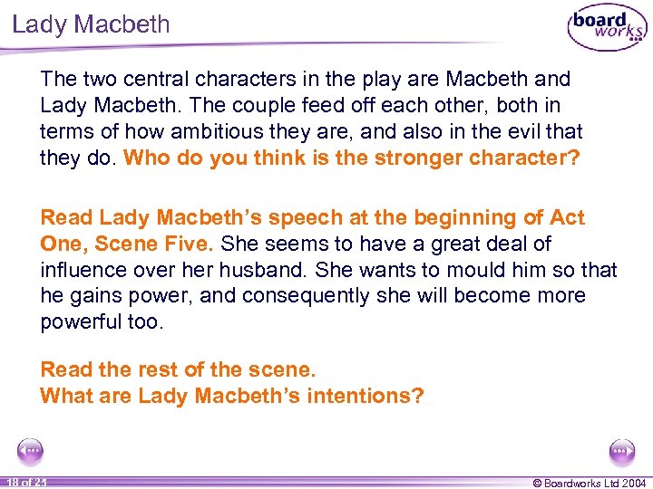 Lady Macbeth The two central characters in the play are Macbeth and Lady Macbeth.