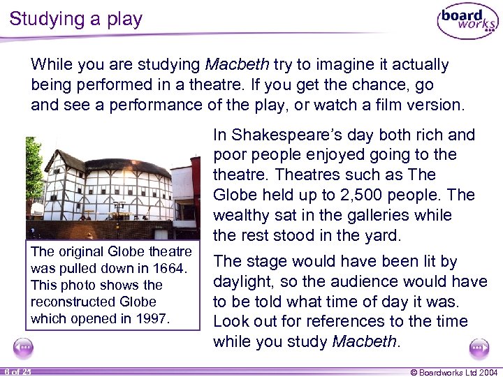 Studying a play While you are studying Macbeth try to imagine it actually being