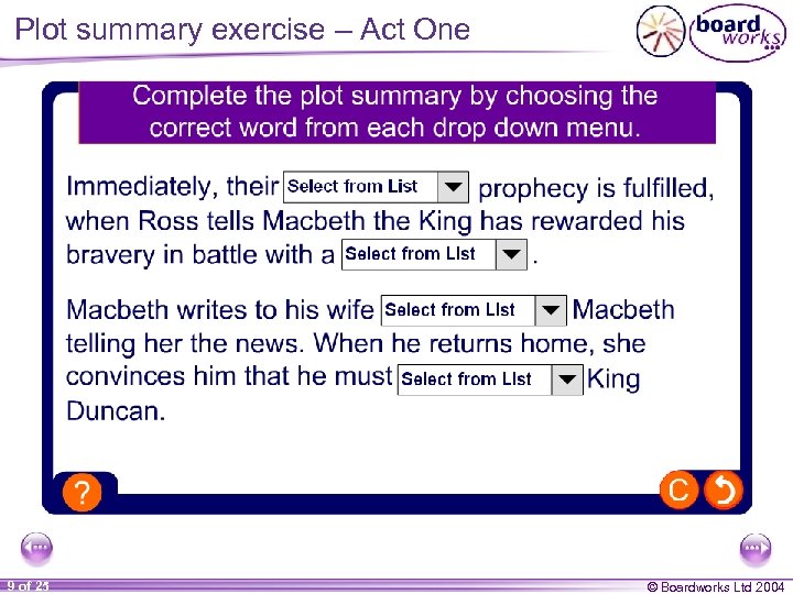 Plot summary exercise – Act One 9 of 25 © Boardworks Ltd 2004 