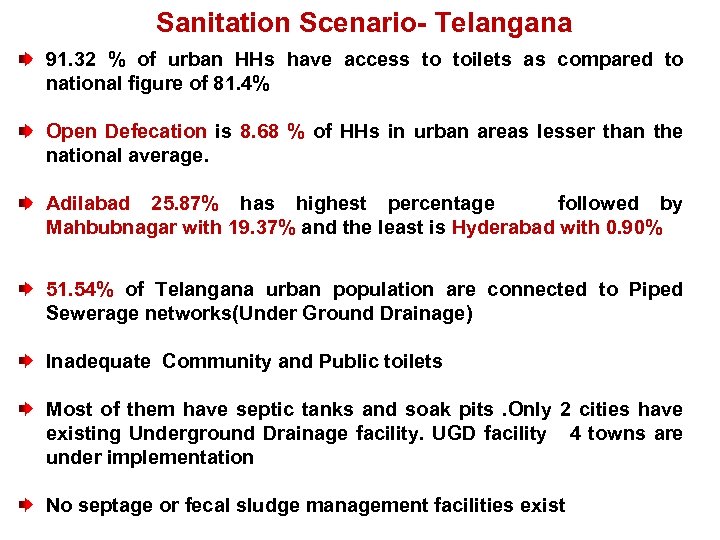Sanitation Scenario- Telangana 91. 32 % of urban HHs have access to toilets as