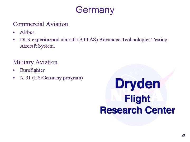 Germany Commercial Aviation • Airbus • DLR experimental aircraft (ATTAS) Advanced Technologies Testing Aircraft
