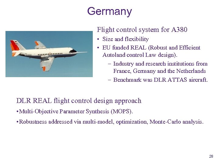 Germany Flight control system for A 380 • Size and flexibility • EU funded