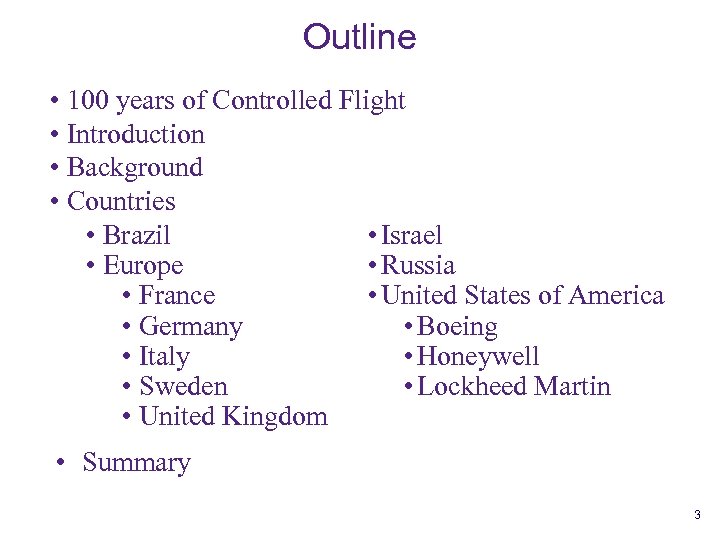 Outline • 100 years of Controlled Flight • Introduction • Background • Countries •