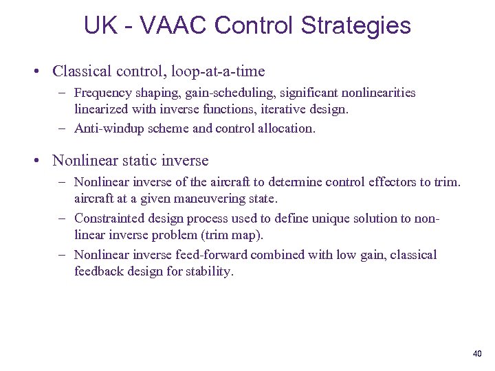 UK - VAAC Control Strategies • Classical control, loop-at-a-time – Frequency shaping, gain-scheduling, significant