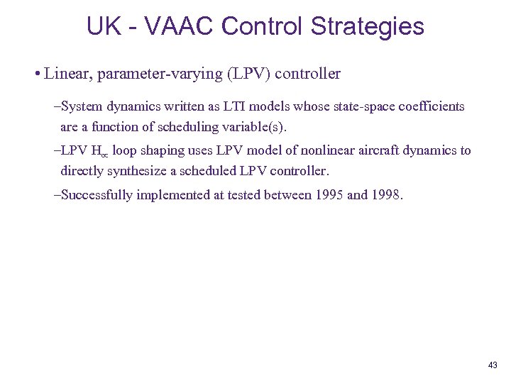 UK - VAAC Control Strategies • Linear, parameter-varying (LPV) controller –System dynamics written as