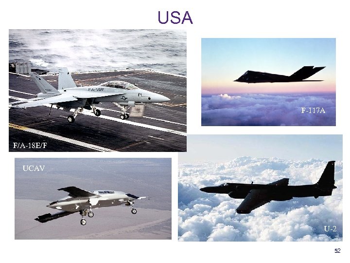 USA F-117 A F/A-18 E/F UCAV B-747 U-2 52 