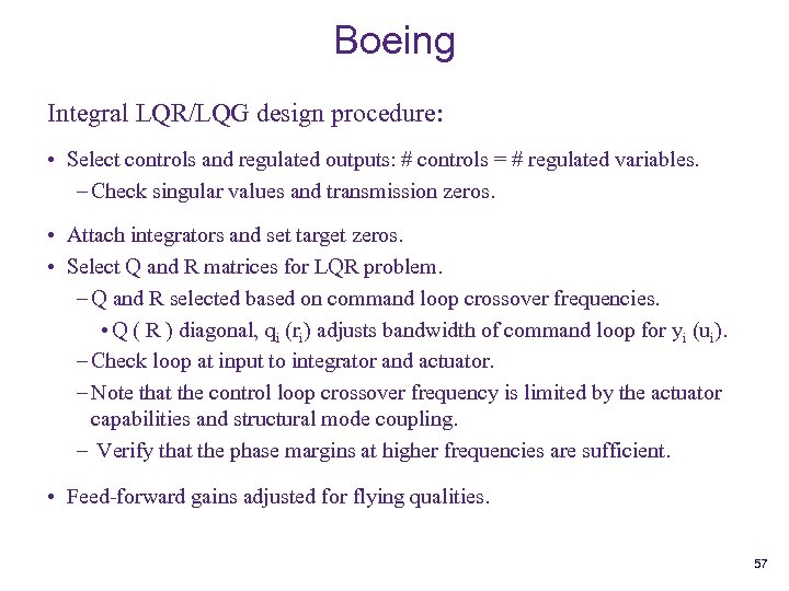 Boeing Integral LQR/LQG design procedure: • Select controls and regulated outputs: # controls =