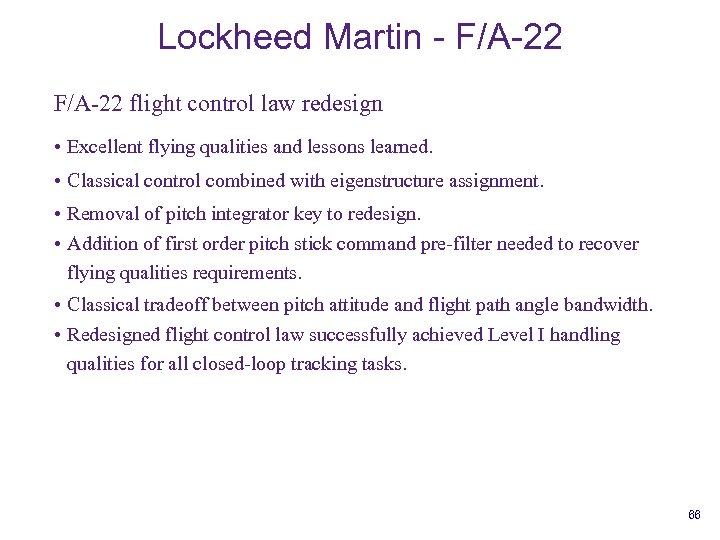 Lockheed Martin - F/A-22 • F/A-22 flight JSF F-35 control law redesign • Excellent
