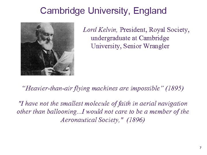Cambridge University, England Lord Kelvin, President, Royal Society, undergraduate at Cambridge University, Senior Wrangler