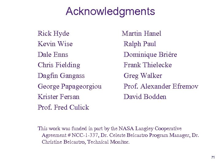 Acknowledgments Rick Hyde Kevin Wise Dale Enns Chris Fielding Dagfin Gangass George Papageorgiou Krister