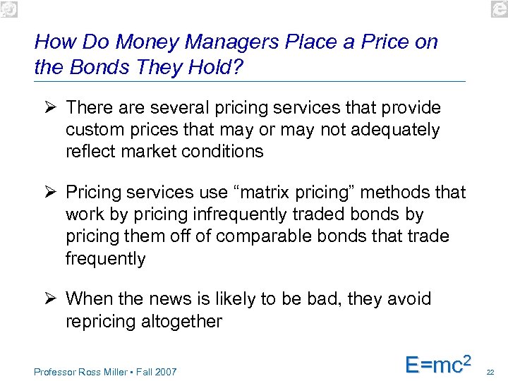 How Do Money Managers Place a Price on the Bonds They Hold? Ø There