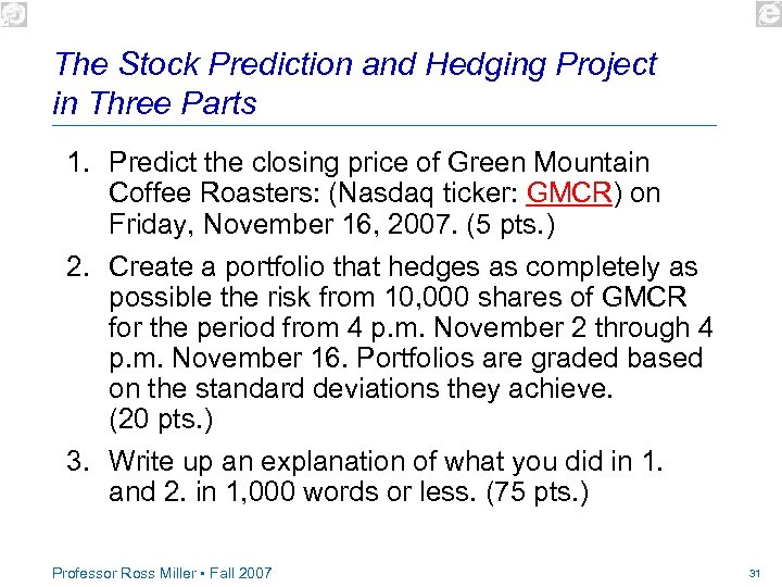 The Stock Prediction and Hedging Project in Three Parts 1. Predict the closing price