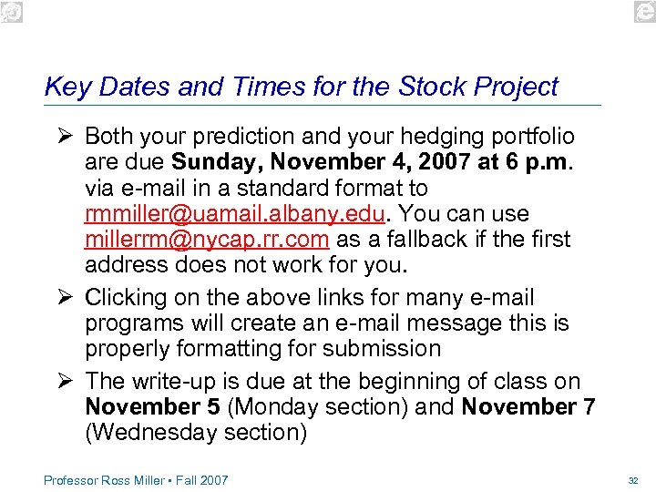 Key Dates and Times for the Stock Project Ø Both your prediction and your