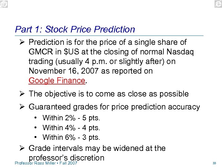 Part 1: Stock Price Prediction Ø Prediction is for the price of a single
