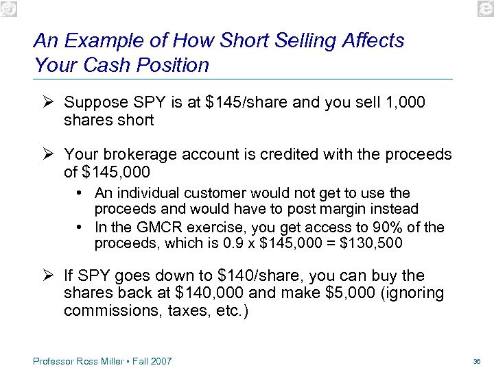 An Example of How Short Selling Affects Your Cash Position Ø Suppose SPY is