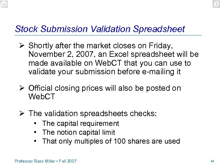 Stock Submission Validation Spreadsheet Ø Shortly after the market closes on Friday, November 2,
