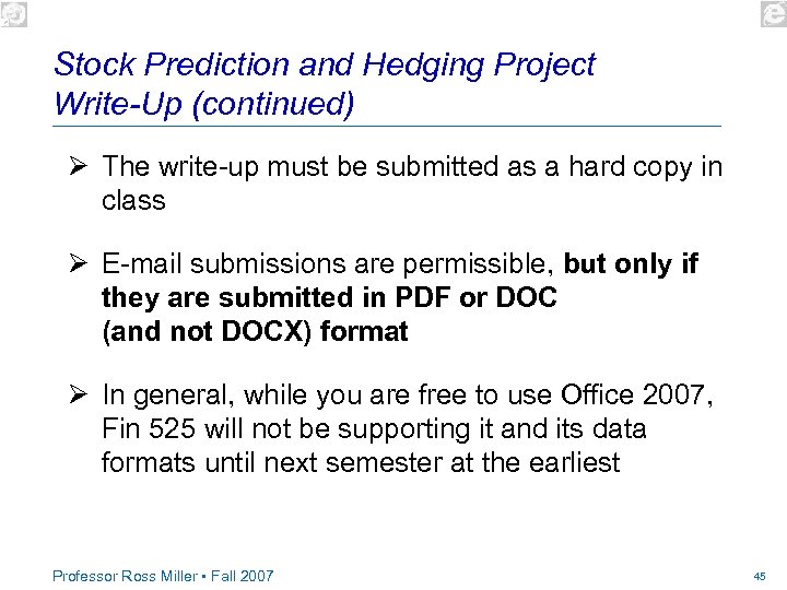 Stock Prediction and Hedging Project Write-Up (continued) Ø The write-up must be submitted as