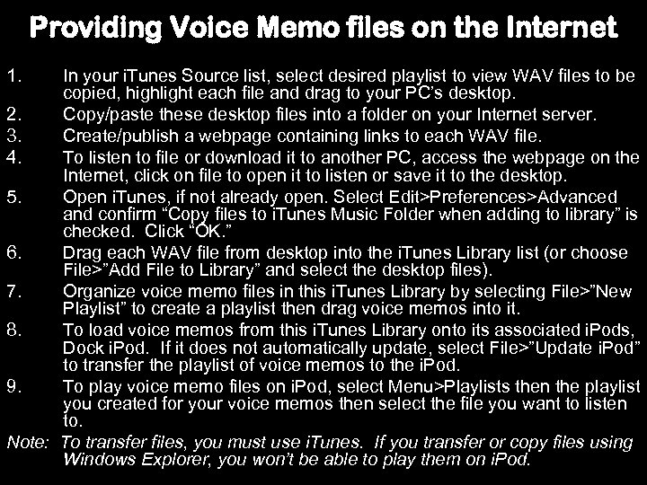 Providing Voice Memo files on the Internet 1. In your i. Tunes Source list,