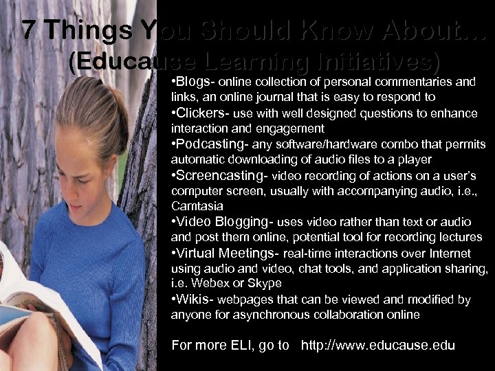 7 Things You Should Know About… (Educause Learning Initiatives) • Blogs- online collection of