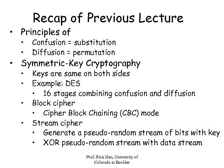 Recap of Previous Lecture • Principles of • • Confusion = substitution Diffusion =