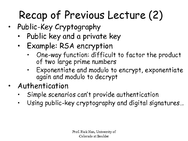 Recap of Previous Lecture (2) • Public-Key Cryptography • Public key and a private