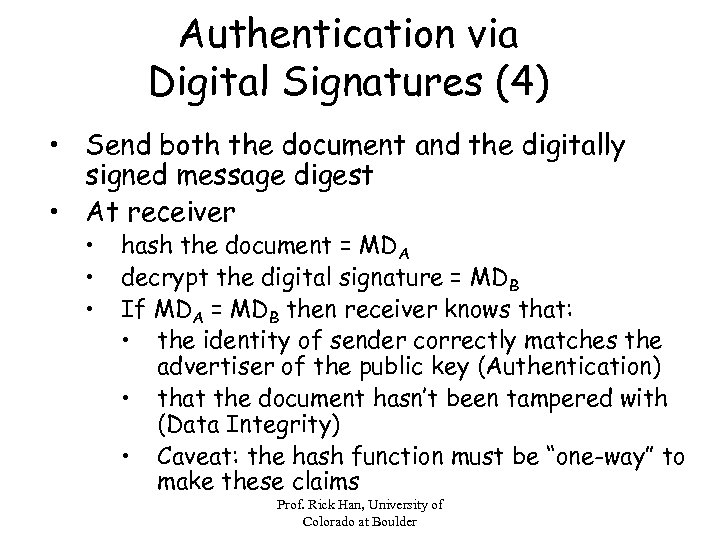 Authentication via Digital Signatures (4) • Send both the document and the digitally signed