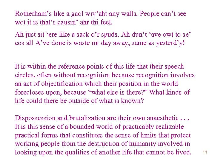 Rotherham’s like a gaol wiy’aht any walls. People can’t see wot it is that’s