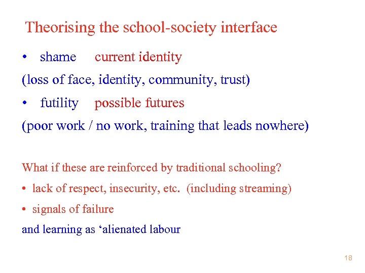 Theorising the school-society interface • shame current identity (loss of face, identity, community, trust)