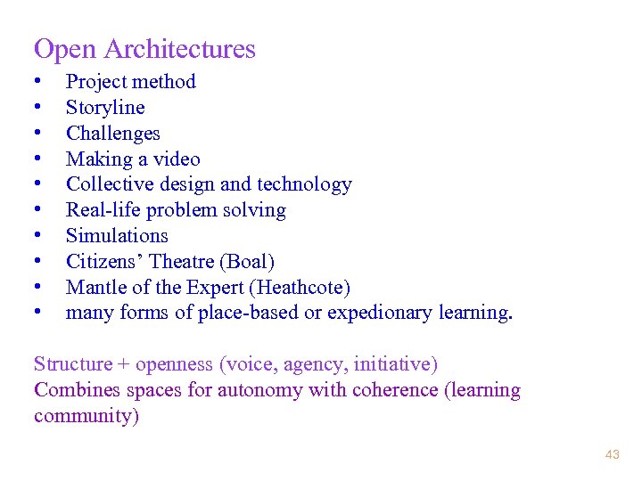 Open Architectures • • • Project method Storyline Challenges Making a video Collective design