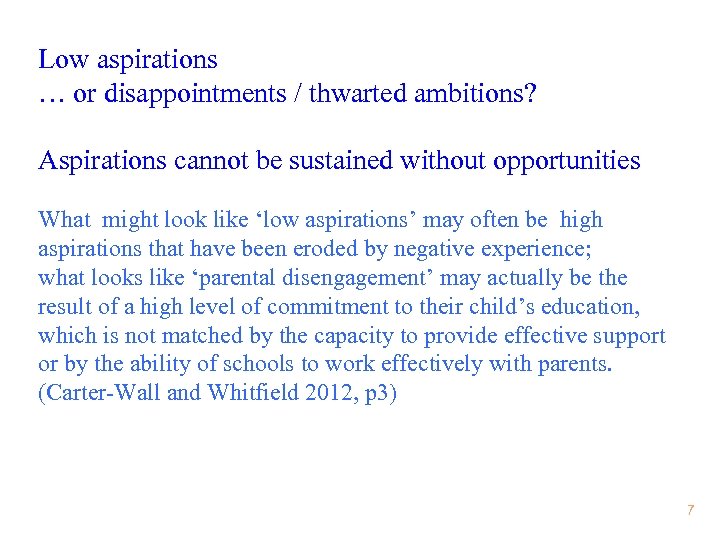 Low aspirations … or disappointments / thwarted ambitions? Aspirations cannot be sustained without opportunities