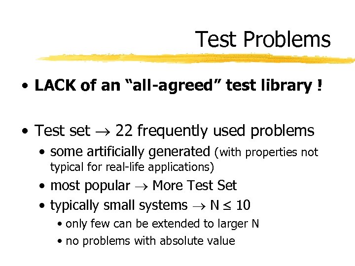 Test Problems • LACK of an “all-agreed” test library ! • Test set 22