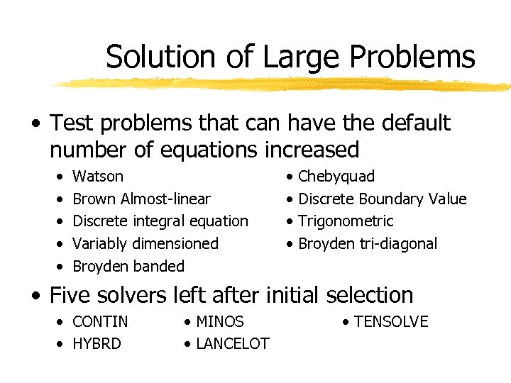 Solution of Large Problems • Test problems that can have the default number of