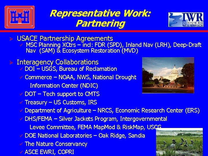 Representative Work: Partnering Ø USACE Partnership Agreements ü Ø MSC Planning XCtrs – incl: