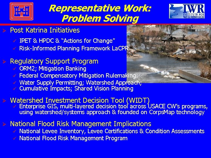 Representative Work: Problem Solving Ø Post Katrina Initiatives ü ü Ø Regulatory Support Program
