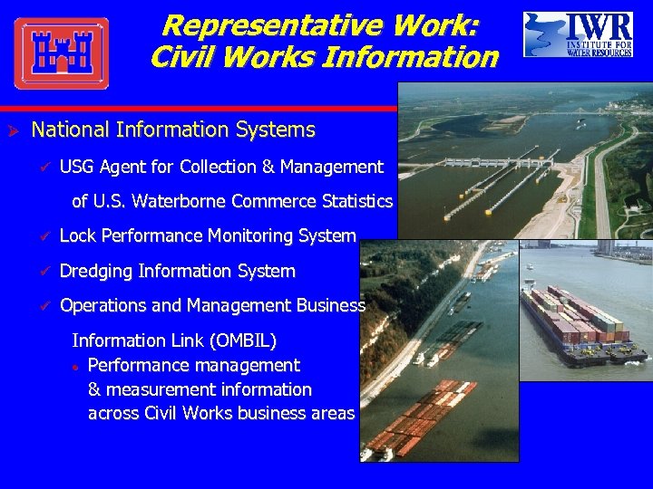 Representative Work: Civil Works Information Ø National Information Systems ü USG Agent for Collection